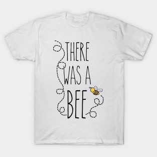 There Was a Bee - Ever After Inspired T-Shirt